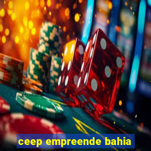 ceep empreende bahia